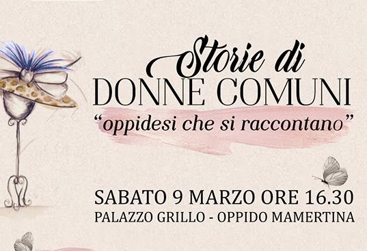 Storie di Donne Comuni - oppidesi che si raccontano