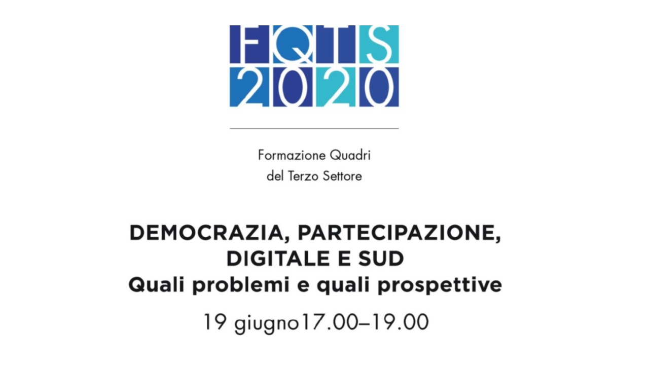Plenaria di FQTS 2020 ＂Democrazia, Partecipazione, Digitale e Sud. Quali problemi e quali prospettive＂