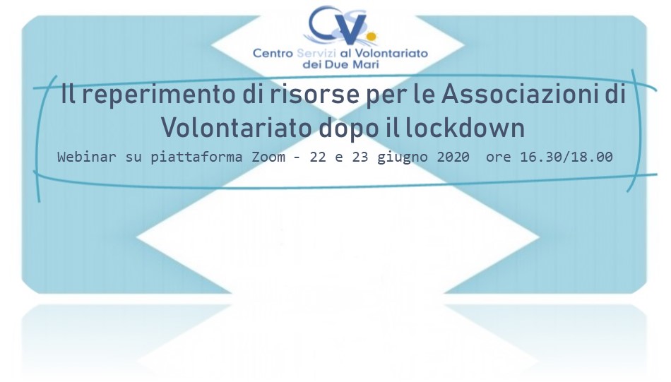 WEBINAR “Il reperimento di risorse per le Associazioni di Volontariato dopo il lockdown＂