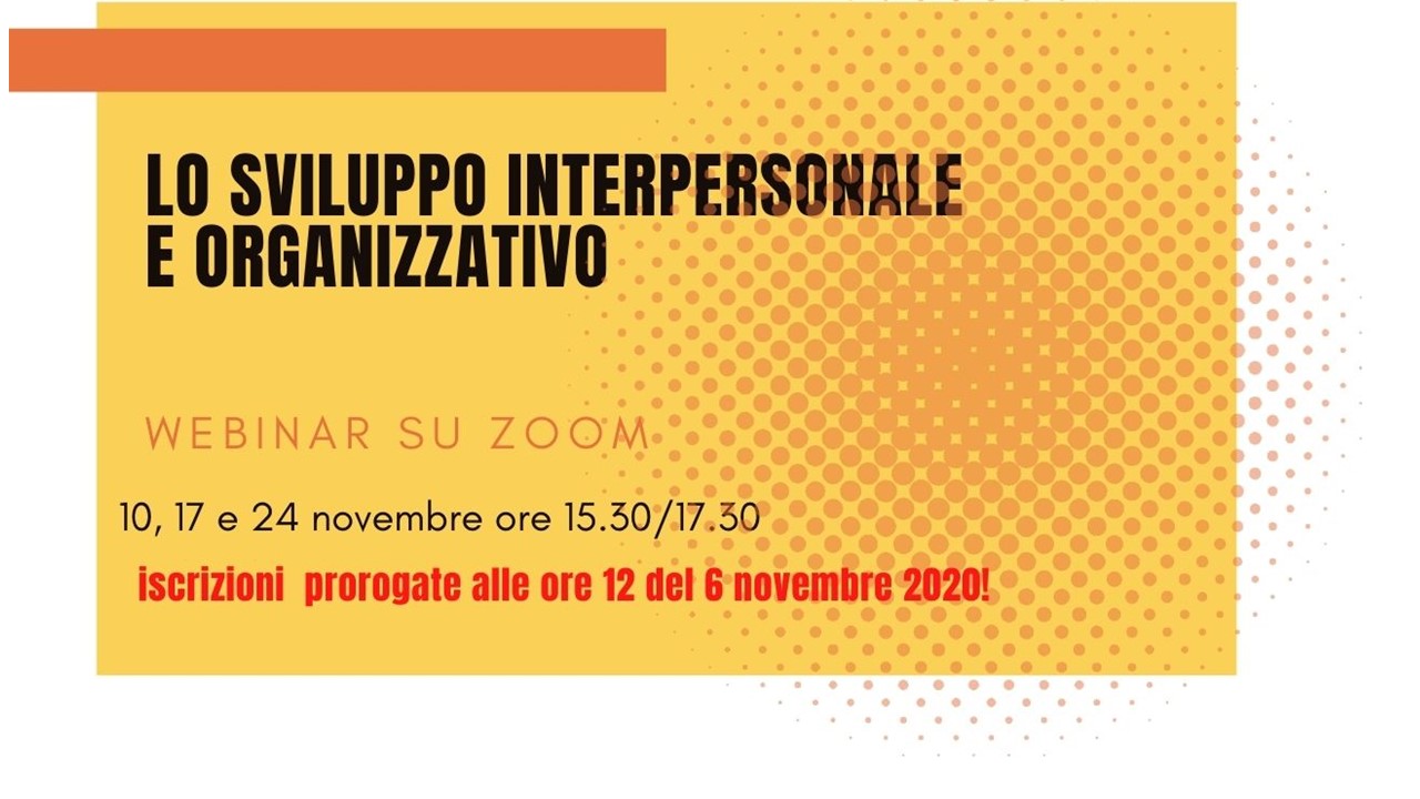 Webinar ＂Lo sviluppo interpersonale e organizzativo＂ - Prorogati i termini di iscrizione