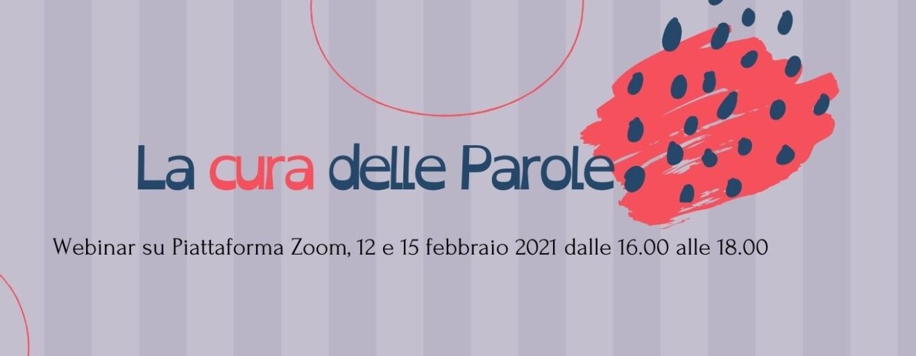 Webinar ＂La cura delle parole＂ 12  e 15 febbraio 2021