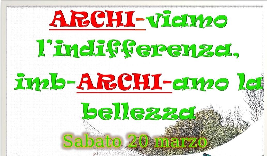 Evento ＂ARCHI-viamo l'indifferenza, imb-ARCHI-amo la bellezza＂