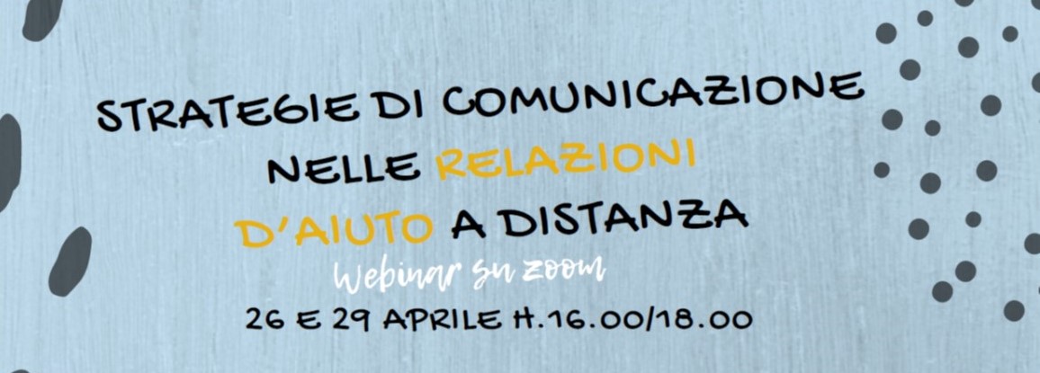 Webinar ＂Strategie di comunicazione nelle RELAZIONI D’AIUTO a distanza＂