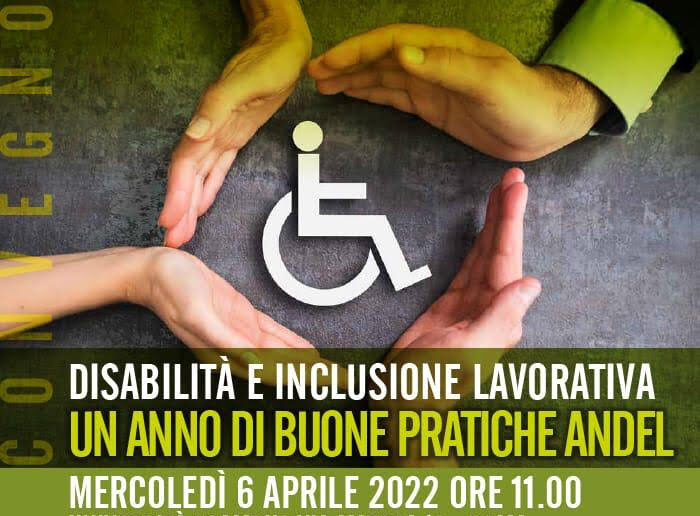 Disabilità e inclusione lavorativa. Un anno di buone pratiche ANDEL (Agenzia Nazionale Disabilità e Lavoro)