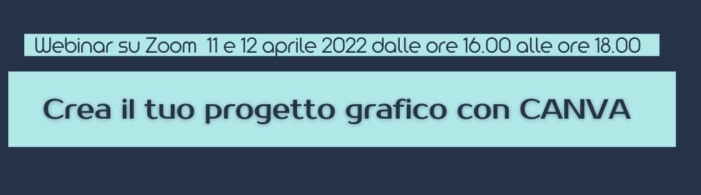 Webinar ＂Crea il tuo progetto grafico con Canva＂ 11 e 12 aprile