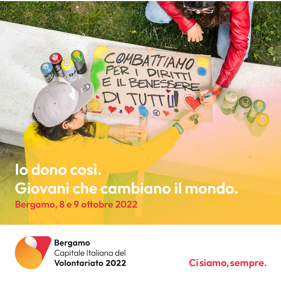 Volontariato, io dono così: l’8 e 9 ottobre a Bergamo il raduno dei giovani che cambiano il mondo
