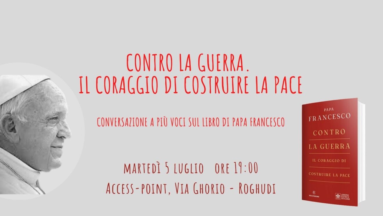 Presentazione del libro di Papa Francesco ＂Contro la guerra. Il coraggio di costruire la pace＂ - Rinvio al 5 luglio 2022