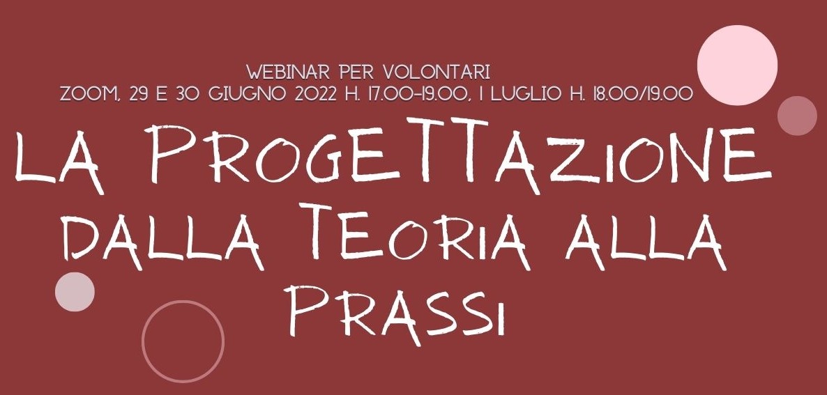 Webinar “La progettazione – dalla teoria alla prassi” 29, 30 giugno e 1 luglio 2022