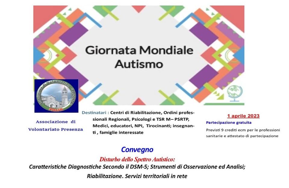 Convegno ＂Disturbo dello Spettro Autistico: Dalla Diagnosi al Trattamento; Strumenti di Osservazione ed Analisi; Riabilitazione; Servizi territoriali in rete＂