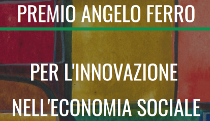 VIII edizione del Premio Angelo Ferro per l’innovazione nell’economia sociale